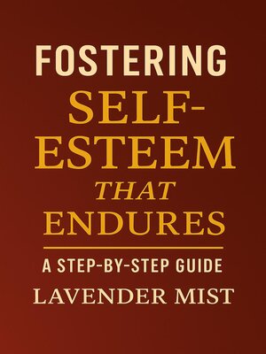 cover image of Fostering Self-Esteem that Endures